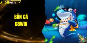 Bắn Cá 68win - Chơi Game Săn Boss Nhận Code Cực Khủng