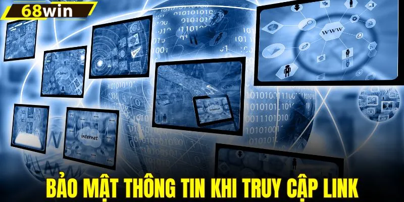 Bảo mật thông tin khi truy cập link vào 68WIN