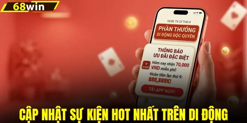 Cập nhật sự kiện hot nhất trên di động