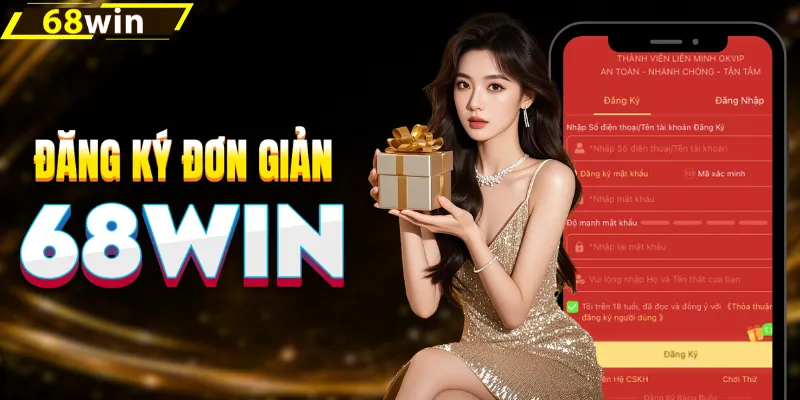 Đăng ký 68win cực đơn giản