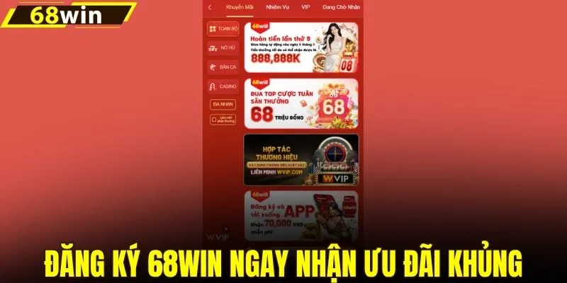 Đăng ký 68WIN ngay nhận ưu đãi khủng
