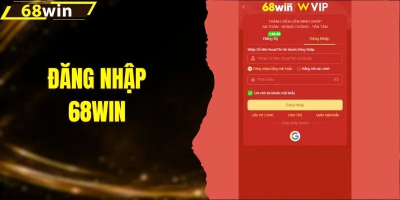Đăng Nhập 68WIN - Quy Trình 3 Bước Và Cách Xử Lý Sự Cố