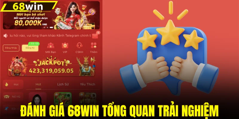 Đánh giá 68win tổng quan trải nghiệm