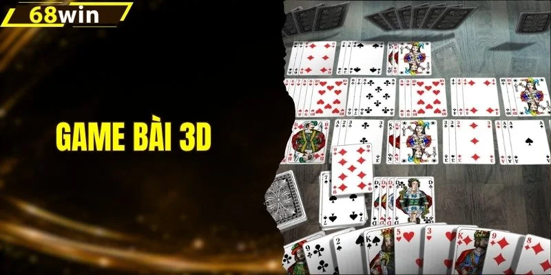 Game Bài 3D - Khám Phá Sảnh Bài 3D Đầy Cuốn Hút 2026