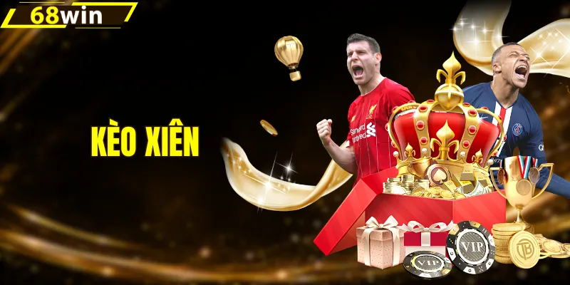 Kèo Xiên Bóng Đá - Tỷ Lệ & Khả Năng Thắng Tại 68WIN