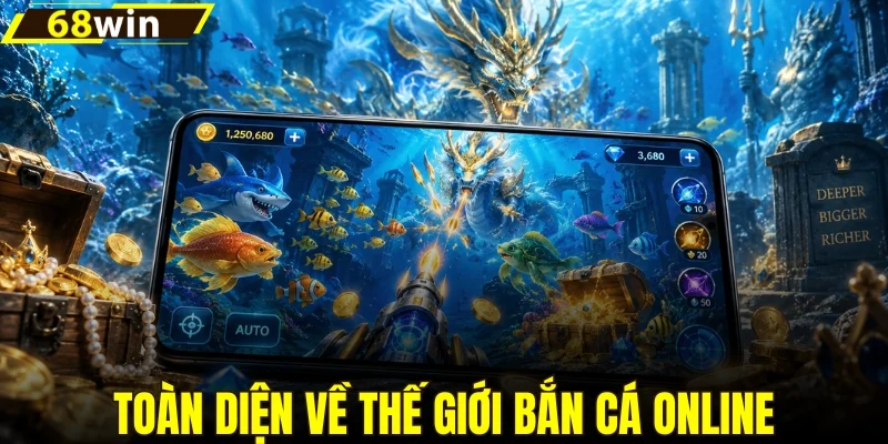 Khám phá thế giới bắn cá online
