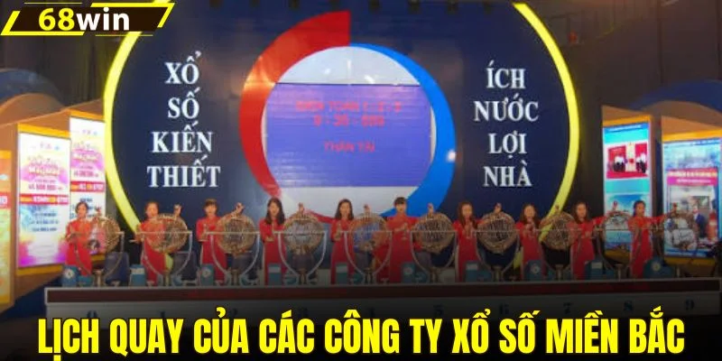 Lịch quay của các công ty xổ số miền Bắc