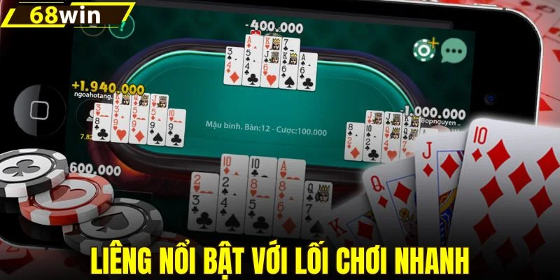 Liêng nổi bật với lối chơi nhanh