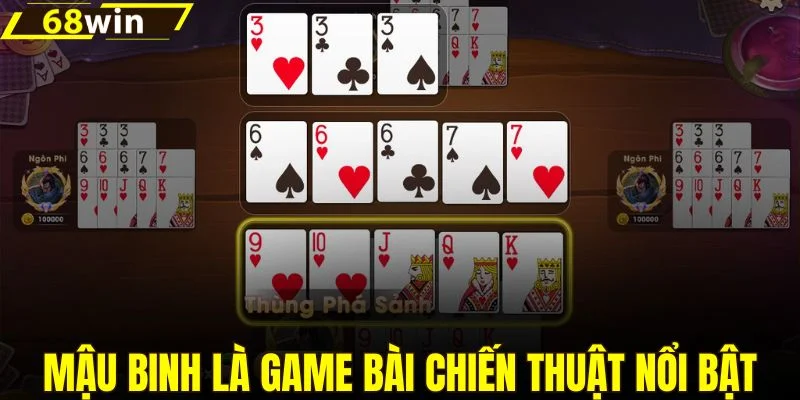 Mậu binh là game bài chiến thuật nổi bật