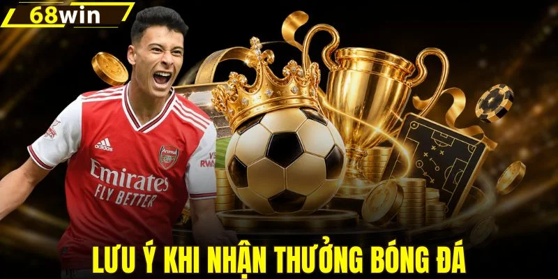 Những điểm cần lưu ý khi nhận tiền thắng
