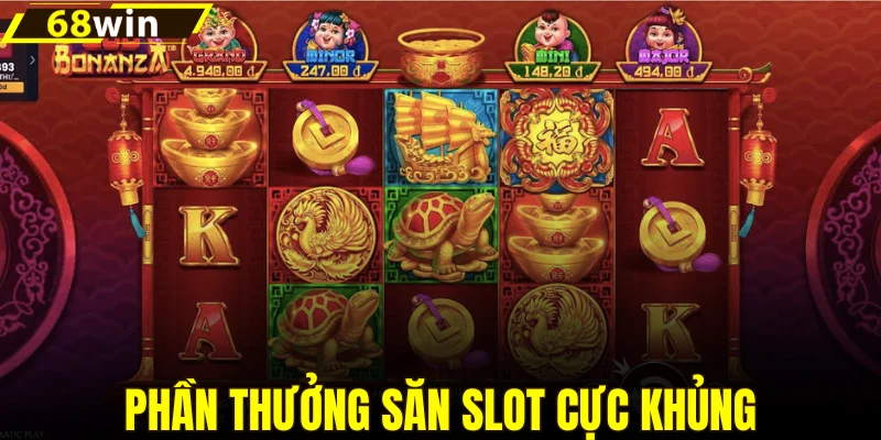 Phần thưởng săn slot cực khủng