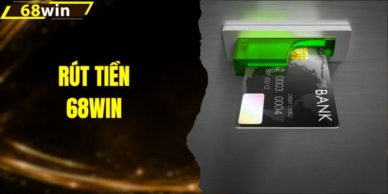 Rút Tiền 68WIN - Cách Nhận Thưởng An Toàn Cho Tân Binh