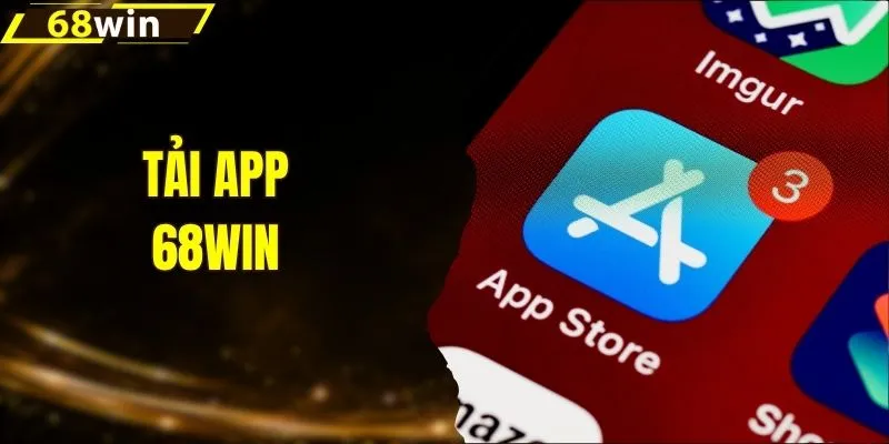 Tải App 68WIN - Hướng Dẫn Cài Đặt Nhanh Cho Điện Thoại