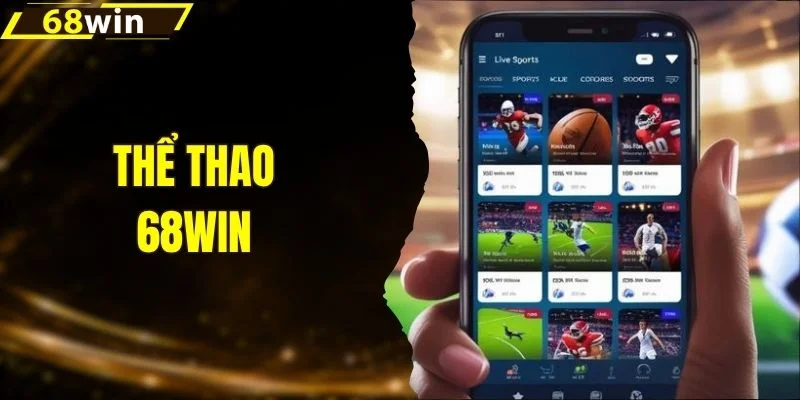Thể Thao 68WIN - Top 1 Nơi Hội Tụ Những Trận Cầu Hot
