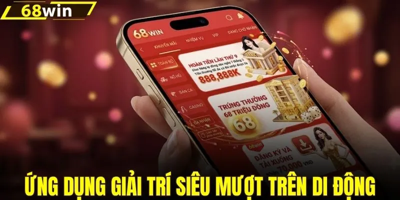 Ứng dụng giải trí siêu mượt trên di động
