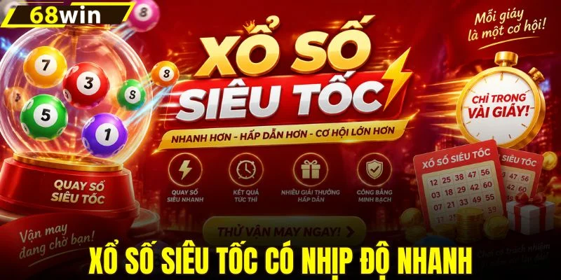 Xổ số siêu tốc có nhịp độ nhanh